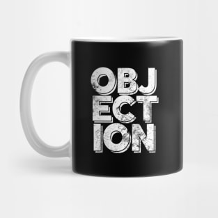 Objection, Demonstrate, Contradict, Disagree,Against Mug